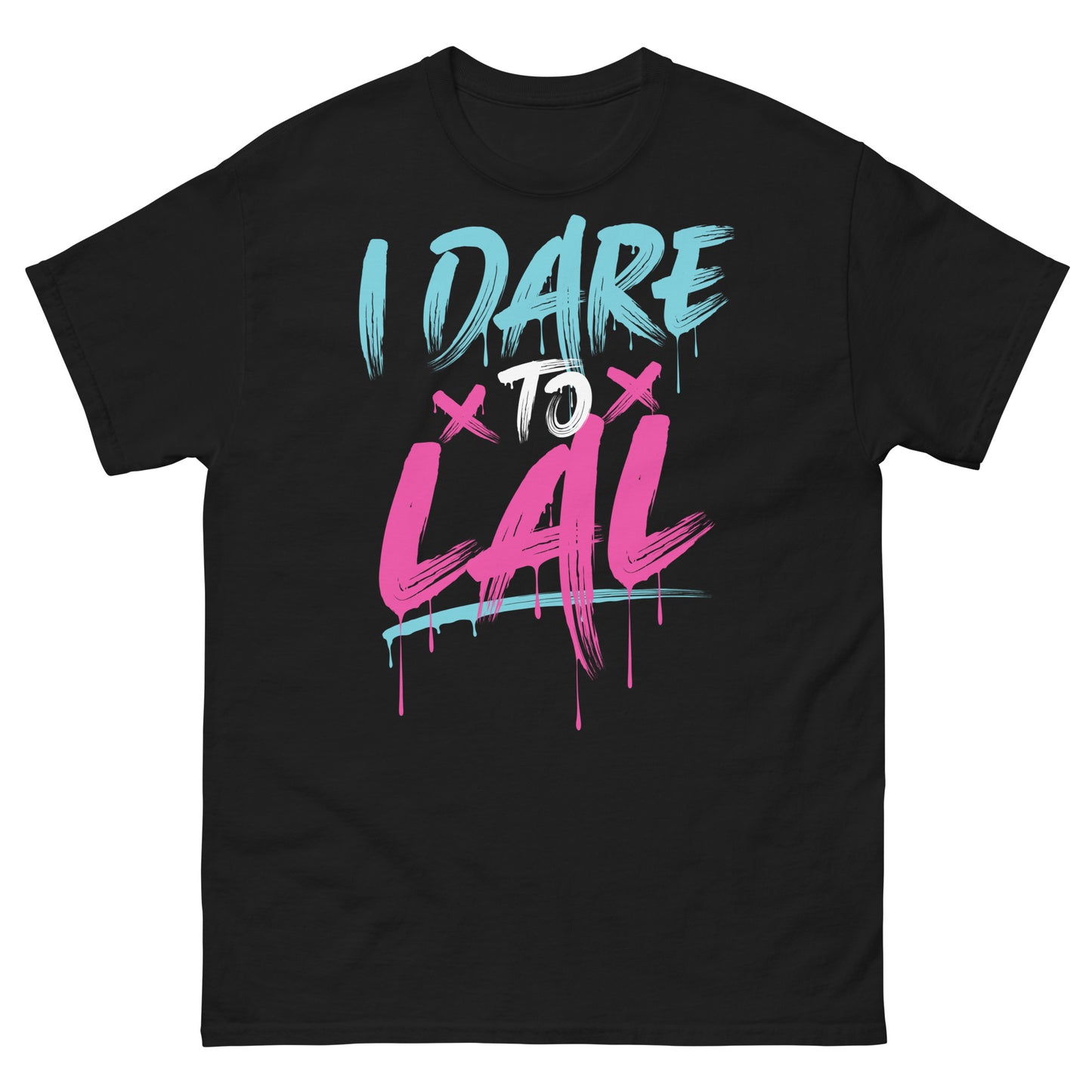 Dare to LAL Tee